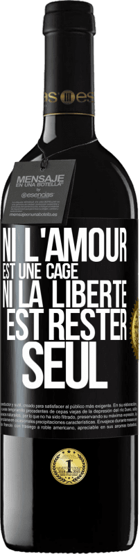 39,95 € Envoi gratuit | Vin rouge Édition RED MBE Réserve Ni l'amour est une cage, ni la liberté est rester seul Étiquette Noire. Étiquette personnalisable Réserve 12 Mois Récolte 2014 Tempranillo
