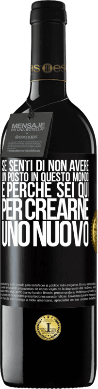 39,95 € Spedizione Gratuita | Vino rosso Edizione RED MBE Riserva Se senti di non avere un posto in questo mondo, è perché sei qui per crearne uno nuovo Etichetta Nera. Etichetta personalizzabile Riserva 12 Mesi Raccogliere 2015 Tempranillo