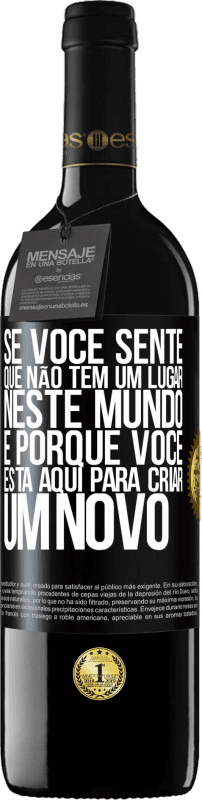 39,95 € Envio grátis | Vinho tinto Edição RED MBE Reserva Se você sente que não tem um lugar neste mundo, é porque você está aqui para criar um novo Etiqueta Preta. Etiqueta personalizável Reserva 12 Meses Colheita 2015 Tempranillo