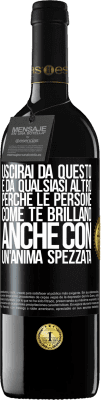 39,95 € Spedizione Gratuita | Vino rosso Edizione RED MBE Riserva Uscirai da questo e da qualsiasi altro, perché le persone come te brillano anche con un'anima spezzata Etichetta Nera. Etichetta personalizzabile Riserva 12 Mesi Raccogliere 2016 Tempranillo
