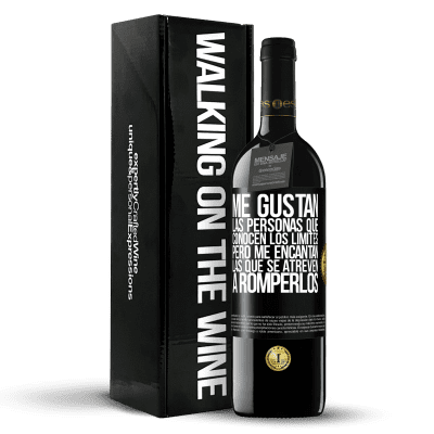 «Me gustan las personas que conocen los límites, pero me encantan las que se atreven a romperlos» Edición RED MBE Reserva