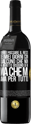 39,95 € Spedizione Gratuita | Vino rosso Edizione RED MBE Riserva Vorrei passare il resto dei miei giorni con qualcuno che non ha affatto bisogno di me, ma che mi ama per tutto Etichetta Nera. Etichetta personalizzabile Riserva 12 Mesi Raccogliere 2014 Tempranillo