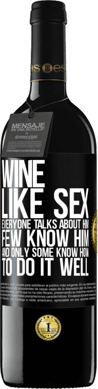 39,95 € Free Shipping | Red Wine RED Edition MBE Reserve Wine, like sex, everyone talks about him, few know him, and only some know how to do it well Black Label. Customizable label Reserve 12 Months Harvest 2015 Tempranillo