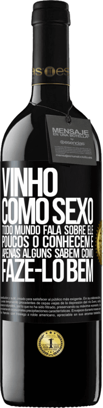 39,95 € Envio grátis | Vinho tinto Edição RED MBE Reserva Vinho, como sexo, todo mundo fala sobre ele, poucos o conhecem e apenas alguns sabem como fazê-lo bem Etiqueta Preta. Etiqueta personalizável Reserva 12 Meses Colheita 2015 Tempranillo