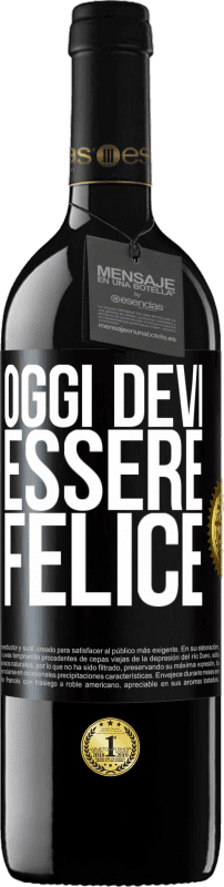 39,95 € Spedizione Gratuita | Vino rosso Edizione RED MBE Riserva Oggi devi essere felice Etichetta Nera. Etichetta personalizzabile Riserva 12 Mesi Raccogliere 2015 Tempranillo