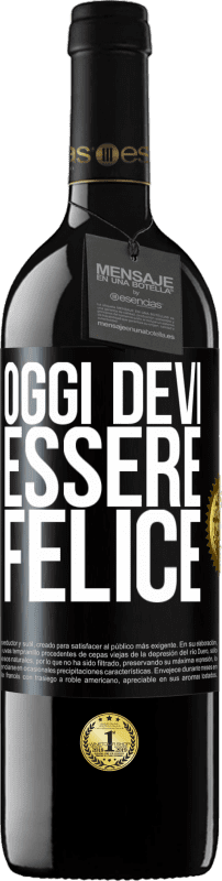 39,95 € Spedizione Gratuita | Vino rosso Edizione RED MBE Riserva Oggi devi essere felice Etichetta Nera. Etichetta personalizzabile Riserva 12 Mesi Raccogliere 2016 Tempranillo