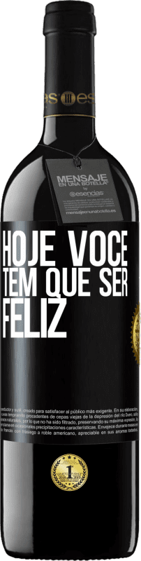 39,95 € Envio grátis | Vinho tinto Edição RED MBE Reserva Hoje você tem que ser feliz Etiqueta Preta. Etiqueta personalizável Reserva 12 Meses Colheita 2015 Tempranillo