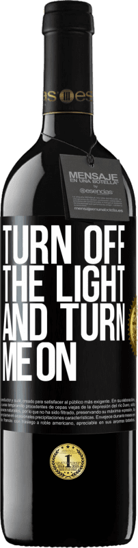 39,95 € 免费送货 | 红酒 RED版 MBE 预订 关掉灯然后打开我 黑标. 可自定义的标签 预订 12 个月 收成 2016 Tempranillo