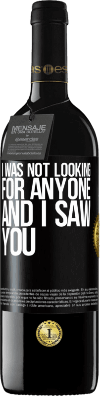 39,95 € Free Shipping | Red Wine RED Edition MBE Reserve I was not looking for anyone and I saw you Black Label. Customizable label Reserve 12 Months Harvest 2015 Tempranillo