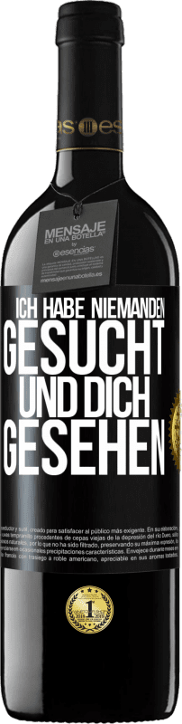 39,95 € Kostenloser Versand | Rotwein RED Ausgabe MBE Reserve Ich habe niemanden gesucht und dich gesehen Schwarzes Etikett. Anpassbares Etikett Reserve 12 Monate Ernte 2015 Tempranillo