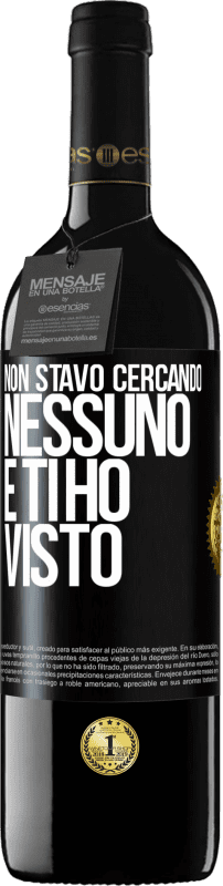 39,95 € Spedizione Gratuita | Vino rosso Edizione RED MBE Riserva Non stavo cercando nessuno e ti ho visto Etichetta Nera. Etichetta personalizzabile Riserva 12 Mesi Raccogliere 2015 Tempranillo