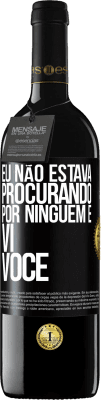 39,95 € Envio grátis | Vinho tinto Edição RED MBE Reserva Eu não estava procurando por ninguém e vi você Etiqueta Preta. Etiqueta personalizável Reserva 12 Meses Colheita 2014 Tempranillo