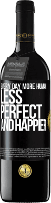 39,95 € Free Shipping | Red Wine RED Edition MBE Reserve Every day more human, less perfect and happier Black Label. Customizable label Reserve 12 Months Harvest 2014 Tempranillo