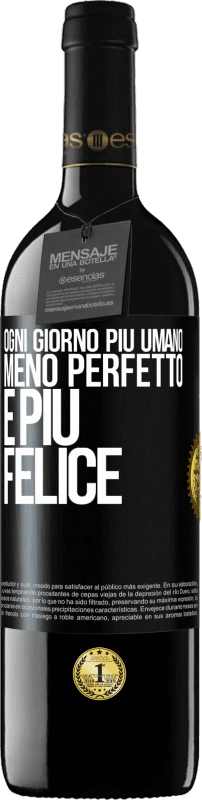 39,95 € Spedizione Gratuita | Vino rosso Edizione RED MBE Riserva Ogni giorno più umano, meno perfetto e più felice Etichetta Nera. Etichetta personalizzabile Riserva 12 Mesi Raccogliere 2015 Tempranillo