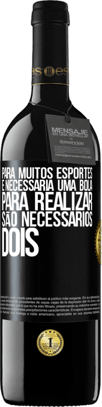 39,95 € Envio grátis | Vinho tinto Edição RED MBE Reserva Para muitos esportes, é necessária uma bola. Para realizar, são necessários dois Etiqueta Preta. Etiqueta personalizável Reserva 12 Meses Colheita 2015 Tempranillo