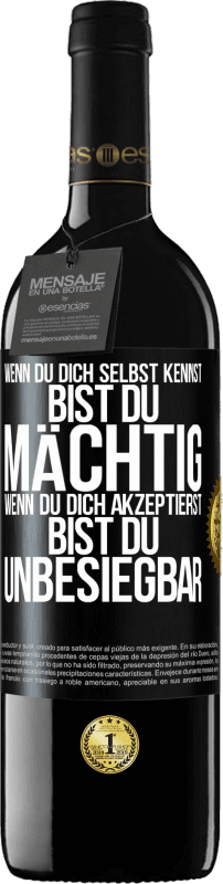 39,95 € Kostenloser Versand | Rotwein RED Ausgabe MBE Reserve Wenn du dich selbst kennst, bist du mächtig. Wenn du dich akzeptierst, bist du unbesiegbar Schwarzes Etikett. Anpassbares Etikett Reserve 12 Monate Ernte 2015 Tempranillo