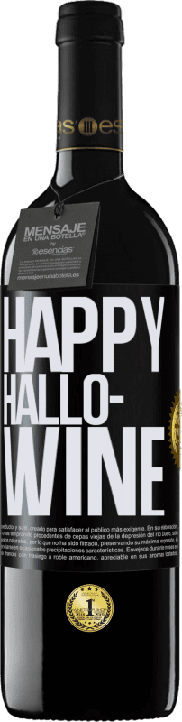 39,95 € Envío gratis | Vino Tinto Edición RED MBE Reserva Happy Hallo-Wine Etiqueta Negra. Etiqueta personalizable Reserva 12 Meses Cosecha 2014 Tempranillo