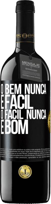 39,95 € Envio grátis | Vinho tinto Edição RED MBE Reserva O bem nunca é fácil. O fácil nunca é bom Etiqueta Preta. Etiqueta personalizável Reserva 12 Meses Colheita 2015 Tempranillo