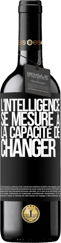 39,95 € Envoi gratuit | Vin rouge Édition RED MBE Réserve L'intelligence se mesure à la capacité de changer Étiquette Noire. Étiquette personnalisable Réserve 12 Mois Récolte 2015 Tempranillo