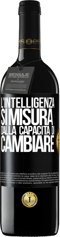 39,95 € Spedizione Gratuita | Vino rosso Edizione RED MBE Riserva L'intelligenza si misura dalla capacità di cambiare Etichetta Nera. Etichetta personalizzabile Riserva 12 Mesi Raccogliere 2015 Tempranillo