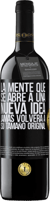 39,95 € Envío gratis | Vino Tinto Edición RED MBE Reserva La mente que se abre a una nueva idea jamás volverá a su tamaño original Etiqueta Negra. Etiqueta personalizable Reserva 12 Meses Cosecha 2015 Tempranillo