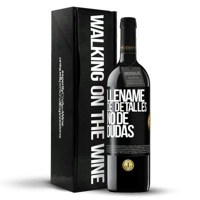 «Lléname de detalles, no de dudas» Edición RED MBE Reserva