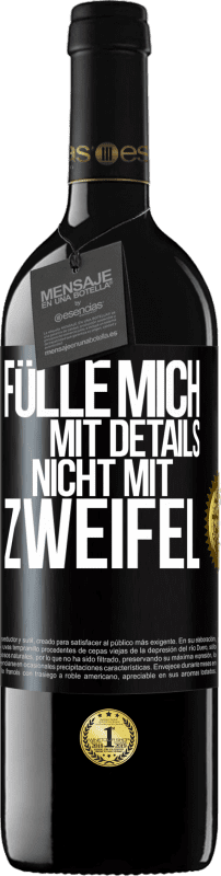 39,95 € Kostenloser Versand | Rotwein RED Ausgabe MBE Reserve Fülle mich mit Details, nicht mit Zweifel Schwarzes Etikett. Anpassbares Etikett Reserve 12 Monate Ernte 2015 Tempranillo