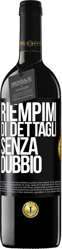 39,95 € Spedizione Gratuita | Vino rosso Edizione RED MBE Riserva Riempimi di dettagli, senza dubbio Etichetta Nera. Etichetta personalizzabile Riserva 12 Mesi Raccogliere 2015 Tempranillo