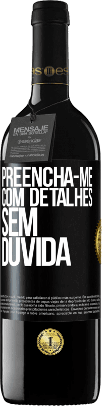 39,95 € Envio grátis | Vinho tinto Edição RED MBE Reserva Preencha-me com detalhes, sem dúvida Etiqueta Preta. Etiqueta personalizável Reserva 12 Meses Colheita 2015 Tempranillo