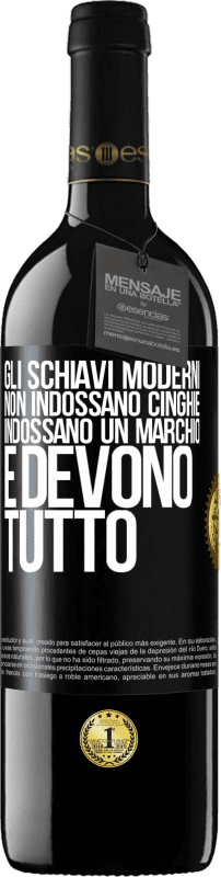 39,95 € Spedizione Gratuita | Vino rosso Edizione RED MBE Riserva Gli schiavi moderni non indossano cinghie. Indossano un marchio e devono tutto Etichetta Nera. Etichetta personalizzabile Riserva 12 Mesi Raccogliere 2015 Tempranillo