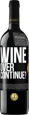 39,95 € Бесплатная доставка | Красное вино Издание RED MBE Бронировать Wine over. Continue? Черная метка. Настраиваемая этикетка Бронировать 12 Месяцы Урожай 2014 Tempranillo