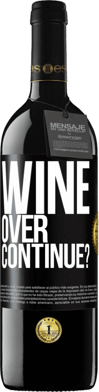 39,95 € Бесплатная доставка | Красное вино Издание RED MBE Бронировать Wine over. Continue? Черная метка. Настраиваемая этикетка Бронировать 12 Месяцы Урожай 2015 Tempranillo