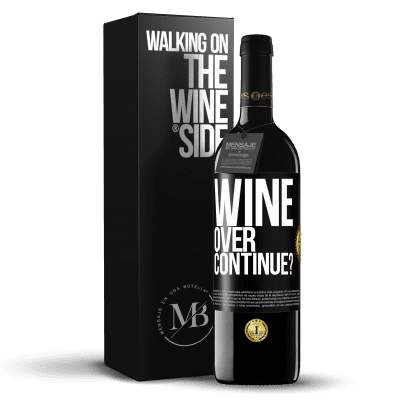«Wine over. Continue?» RED Edition MBE Reserve