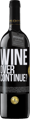 39,95 € Kostenloser Versand | Rotwein RED Ausgabe MBE Reserve Wine over. Continue? Schwarzes Etikett. Anpassbares Etikett Reserve 12 Monate Ernte 2015 Tempranillo