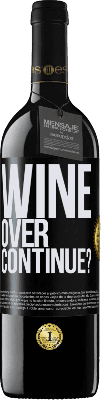39,95 € Kostenloser Versand | Rotwein RED Ausgabe MBE Reserve Wine over. Continue? Schwarzes Etikett. Anpassbares Etikett Reserve 12 Monate Ernte 2014 Tempranillo