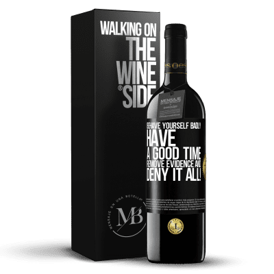 «Behave yourself badly. Have a good time. Remove evidence and ... Deny it all!» RED Edition MBE Reserve