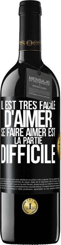 39,95 € Envoi gratuit | Vin rouge Édition RED MBE Réserve Il est très facile d'aimer, se faire aimer est la partie difficile Étiquette Noire. Étiquette personnalisable Réserve 12 Mois Récolte 2015 Tempranillo