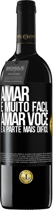 39,95 € Envio grátis | Vinho tinto Edição RED MBE Reserva Amar é muito fácil, amar você é a parte mais difícil Etiqueta Preta. Etiqueta personalizável Reserva 12 Meses Colheita 2015 Tempranillo