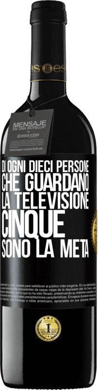 39,95 € Spedizione Gratuita | Vino rosso Edizione RED MBE Riserva Di ogni dieci persone che guardano la televisione, cinque sono la metà Etichetta Nera. Etichetta personalizzabile Riserva 12 Mesi Raccogliere 2016 Tempranillo