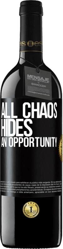39,95 € Free Shipping | Red Wine RED Edition MBE Reserve All chaos hides an opportunity Black Label. Customizable label Reserve 12 Months Harvest 2014 Tempranillo