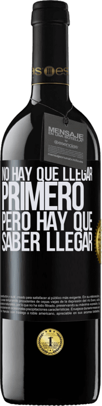 39,95 € Envío gratis | Vino Tinto Edición RED MBE Reserva No hay que llegar primero, pero hay que saber llegar Etiqueta Negra. Etiqueta personalizable Reserva 12 Meses Cosecha 2015 Tempranillo