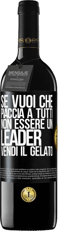 39,95 € Spedizione Gratuita | Vino rosso Edizione RED MBE Riserva Se vuoi che piaccia a tutti, non essere un leader. Vendi il gelato Etichetta Nera. Etichetta personalizzabile Riserva 12 Mesi Raccogliere 2016 Tempranillo