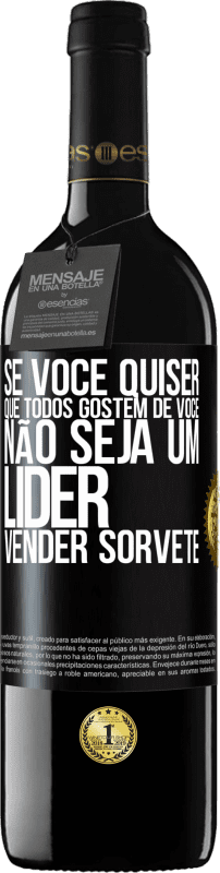 39,95 € Envio grátis | Vinho tinto Edição RED MBE Reserva Se você quiser que todos gostem de você, não seja um líder. Vender sorvete Etiqueta Preta. Etiqueta personalizável Reserva 12 Meses Colheita 2015 Tempranillo