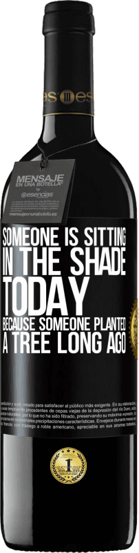 39,95 € Free Shipping | Red Wine RED Edition MBE Reserve Someone is sitting in the shade today, because someone planted a tree long ago Black Label. Customizable label Reserve 12 Months Harvest 2015 Tempranillo