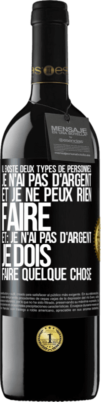 39,95 € Envoi gratuit | Vin rouge Édition RED MBE Réserve Il existe deux types de personnes: Je n'ai pas d'argent et je ne peux rien faire; et: Je n'ai pas d'argent, je dois faire quelqu Étiquette Noire. Étiquette personnalisable Réserve 12 Mois Récolte 2015 Tempranillo