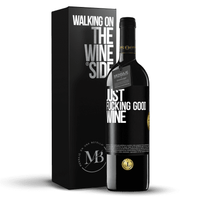 «Just fucking good wine» RED Edition MBE Reserve