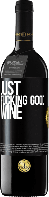 39,95 € Spedizione Gratuita | Vino rosso Edizione RED MBE Riserva Just fucking good wine Etichetta Nera. Etichetta personalizzabile Riserva 12 Mesi Raccogliere 2014 Tempranillo
