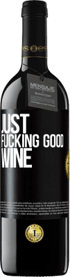 39,95 € Envio grátis | Vinho tinto Edição RED MBE Reserva Just fucking good wine Etiqueta Preta. Etiqueta personalizável Reserva 12 Meses Colheita 2014 Tempranillo