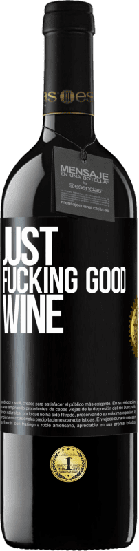 39,95 € Envio grátis | Vinho tinto Edição RED MBE Reserva Just fucking good wine Etiqueta Preta. Etiqueta personalizável Reserva 12 Meses Colheita 2016 Tempranillo