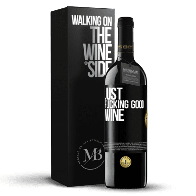 «Just fucking good wine» Edição RED MBE Reserva